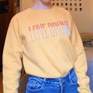 LOVE DRUNK SWEATSHIRT